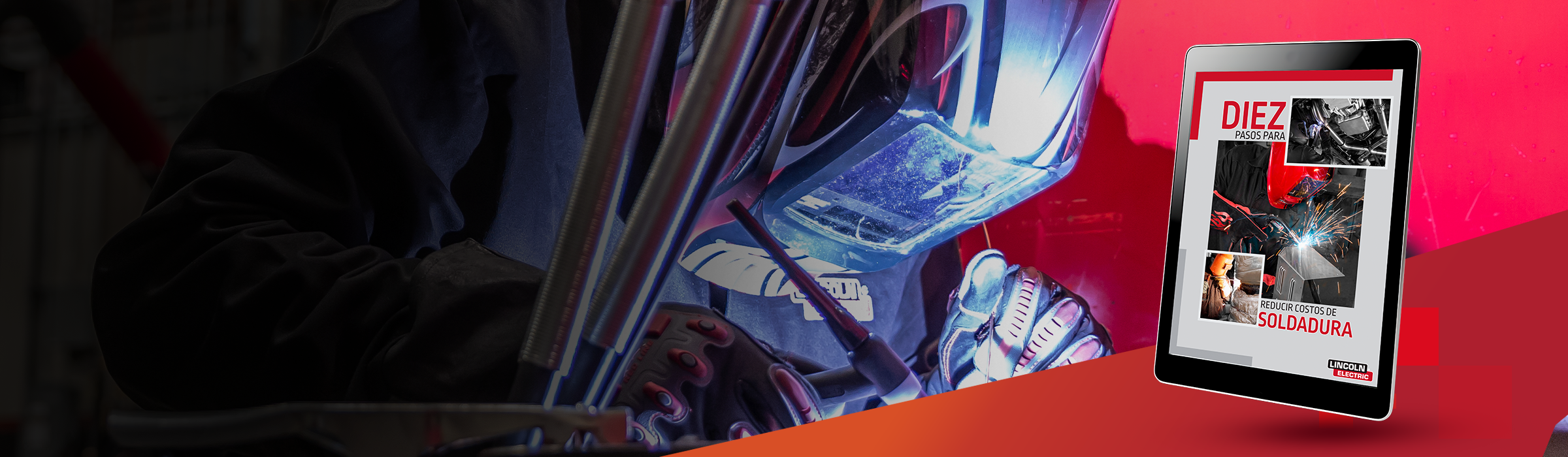 ¡Más eficiencia y ahorro!
Disminuye los costos
de soldadura con
Lincoln Electric y Oerlikon